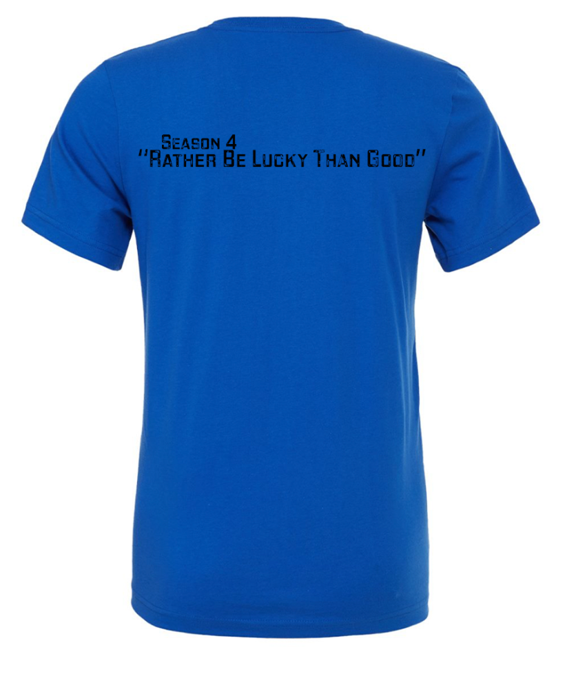 "Rather Be Lucky Than Good" Blue Unisex T-Shirt