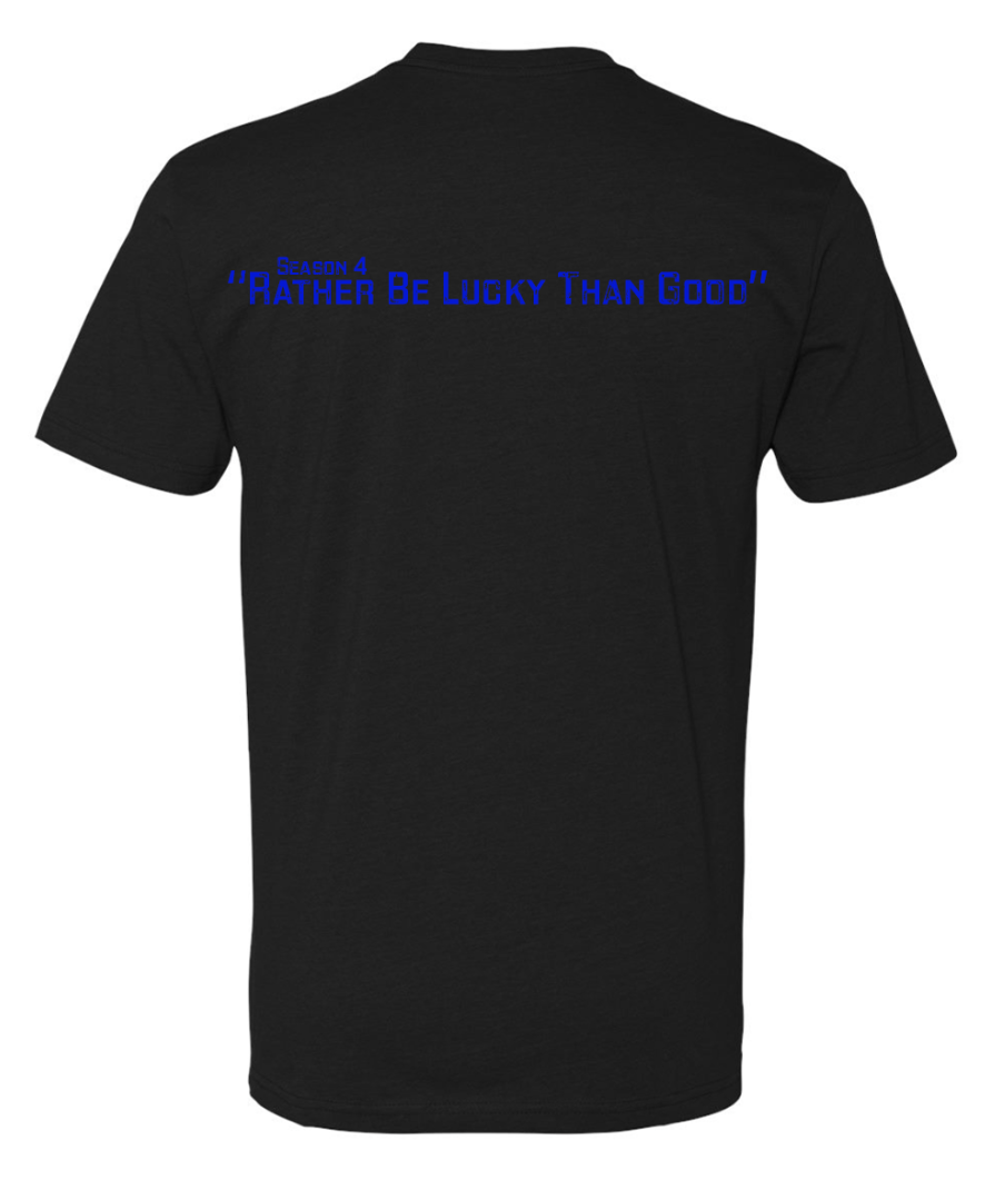 "Rather Be Lucky Than Good" Black Unisex T-shirt